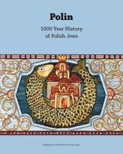Polin 1000 Year History of Polish Jews. Wydawca: Muzeum Historii Żydów. Dadada.pl Opakowanie Polin 1000 Year History of Polish Jews