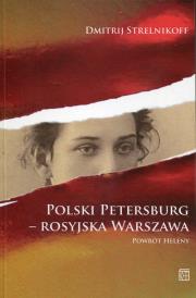 Polski Petersburg rosyjska Warszawa. Autor: Strelnikoff Dmitrij. Dadada.pl Okładka książki Polski Petersburg rosyjska Warszawa