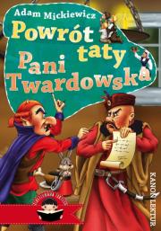 Powrót taty Pani Twardowska. Autor: Adam Mickiewicz. Dadada.pl Okładka książki Powrót taty Pani Twardowska
