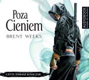 Poza cieniem. Audiobook. Autor: Weeks Brent, Tomasz Ignaczak, Strzelecka Małgorzata. Dadada.pl Okładka książki Poza cieniem. Audiobook
