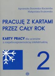 Pracuję z kartami przez cały rok 2 Karty pracy dla uczniów z niepełnosprawnością intelektualną. Autor: Agnieszka Borowska-Kociemba, Małgorzata Krukowska. Dadada.pl Okładka książki Pracuję z kartami przez cały rok 2 Karty pracy dla uczniów z niepełnosprawnością intelektualną