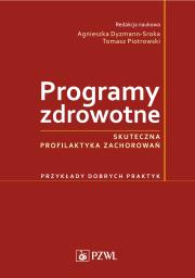 Programy zdrowotne. Autor: Tomasz Piotrowski, Agnieszka Dyzmann-Sroka. Dadada.pl Okładka książki Programy zdrowotne