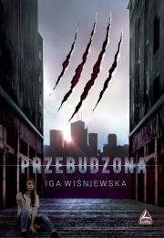 Przebudzona. Autor: Wiśniewska Iga. Dadada.pl Okładka książki Przebudzona