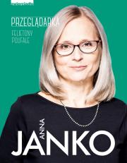 Przeglądarka. Felietony poufne. Autor: Anna Jankowska. Dadada.pl Okładka książki Przeglądarka. Felietony poufne
