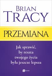 Przemiana. Autor: Brian Tracy. Dadada.pl Okładka książki Przemiana