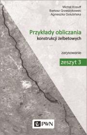 Przykłady obliczania konstrukcji żelbetowych Zeszyt 3. Autor: Knauff Michał, Golubińska Agnieszka, Grzeszykowski Bartosz. Dadada.pl Okładka książki Przykłady obliczania konstrukcji żelbetowych Zeszyt 3