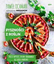 Pyszności z roślin. Autor: Ochman Paweł. Dadada.pl Okładka książki Pyszności z roślin