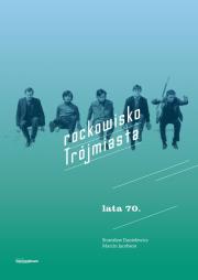 Rockowisko Trójmiasta. Autor: Danielewicz Stanisław, Marcin Jacobson. Dadada.pl Okładka książki Rockowisko Trójmiasta