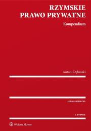 Rzymskie prawo prywatne Kompendium. Autor: Dębiński Antoni. Dadada.pl Okładka książki Rzymskie prawo prywatne Kompendium