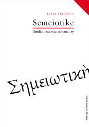 Semeiotike Studia z zakresu semanalizy. Autor: Kristeva Julia. Dadada.pl Okładka książki Semeiotike Studia z zakresu semanalizy