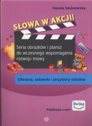 Słowa w akcji Ubrania zabawki i przybory szkol. Autor: Dorota Szubstarska. Dadada.pl Okładka książki Słowa w akcji Ubrania zabawki i przybory szkol
