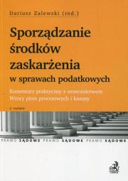 Okładka książki Sporządzanie środków zaskarżenia w sprawach podatkowych Komentarz praktyczny z orzecznictwem Wzory pism procesowych i kazusy