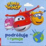 Okładka książki Super Wings. Podrożuje i rymuję