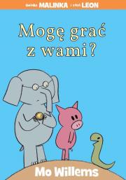 Okładka książki Świnka Malinka i słoń Leon. Mogę grać z wami?