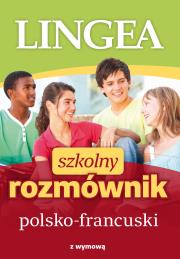 Szkolny rozmównik polsko-francuski. Autor: Opracowanie zbiorowe. Dadada.pl Okładka książki Szkolny rozmównik polsko-francuski