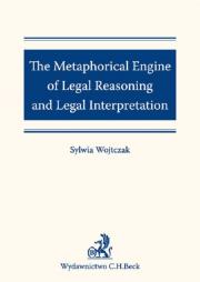 The Metaphorical Engine of Legal Reasoning and Legal Interpretation. Autor: Wojtczak Sylwia. Dadada.pl Okładka książki The Metaphorical Engine of Legal Reasoning and Legal Interpretation