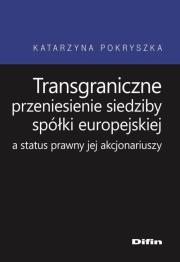 Okładka książki Transgraniczne przeniesienie siedziby spółki europejskiej a status prawny jej akcjonariuszy