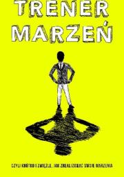 Trener Marzeń. Autor: Krzysztof Piersa. Dadada.pl Okładka książki Trener Marzeń