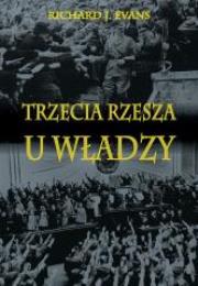Trzecia Rzesza u władzy. Autor: Evans Richard J.. Dadada.pl Okładka książki Trzecia Rzesza u władzy