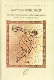 Wartości i aktualizacje Autorski program nauczania wychowania fizycznego dla klas 4-8 szkoły podstawowej. Autor: Alicja Romanowska. Dadada.pl Okładka książki Wartości i aktualizacje Autorski program nauczania wychowania fizycznego dla klas 4-8 szkoły podstawowej