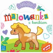 Wielka malowanka z konikiem. Autor: Opracowanie zbiorowe. Dadada.pl Okładka książki Wielka malowanka z konikiem