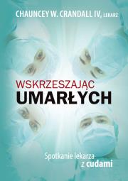 Wskrzeszając umarłych. Autor: Chauncey W. Crandall IV. Dadada.pl Okładka książki Wskrzeszając umarłych