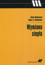 Wymiana ciepła. Autor: Wiśniewski Stefan, Wiśniewski Tomasz S.. Dadada.pl Okładka książki Wymiana ciepła