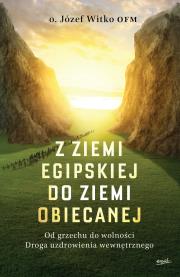 Z ziemi egipskiej do ziemi obiecanej. Autor: o.Józef Witko OFM. Dadada.pl Okładka książki Z ziemi egipskiej do ziemi obiecanej