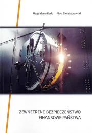Zewnętrzne bezpieczeństwo finansowe państwa. Autor: Redo Magdalena, Siemiątkowski Piotr. Dadada.pl Okładka książki Zewnętrzne bezpieczeństwo finansowe państwa