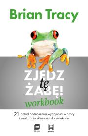 Zjedz tę żabę! Workbook. Autor: Brian Tracy. Dadada.pl Okładka książki Zjedz tę żabę! Workbook