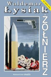 Żołnierz. Autor: Waldemar Łysiak. Dadada.pl Okładka książki Żołnierz