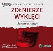 Żołnierze wyklęci Sześciu z tysięcy - Audiobook. Autor: Przemysław Słowiński. Dadada.pl Okładka książki Żołnierze wyklęci Sześciu z tysięcy - Audiobook