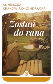 Zostań do rana. Autor: Krakowiak-Kondracka Agnieszka. Dadada.pl Okładka książki Zostań do rana