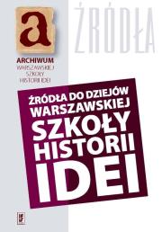 Źródła do dziejów warszawskiej szkoły historii idei. Wydawca: IFiS PAN. Dadada.pl Opakowanie Źródła do dziejów warszawskiej szkoły historii idei