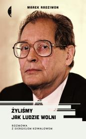 Żyliśmy jak ludzie wolni. Autor: Radziwon Marek. Dadada.pl Okładka książki Żyliśmy jak ludzie wolni