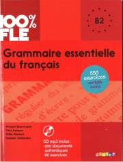 Okładka książki 100% FLE Grammaire essentielle du francais B2+ CD