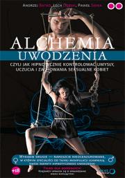 Okładka książki Alchemia uwodzenia czyli  jak hipnotycznie kontrolować umysły, uczucia i zachowania seksualne kobie