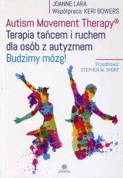 Okładka książki Autism Movement Therapy Terapia tańcem i ruchem dla osób z autyzmem