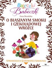 Bajeczki Babeczki O blaszanym smoku i czekoladowej wróżce. Autor: Rosolska Ewa. Dadada.pl Okładka książki Bajeczki Babeczki O blaszanym smoku i czekoladowej wróżce