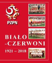 Okładka książki Biało-Czerwoni 1921-2018