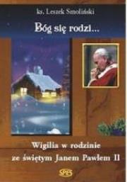 Bóg sie rodzi. Autor: Ks.Leszek Smoliński. Dadada.pl Okładka książki Bóg sie rodzi