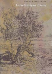 Czereśnie będą dziczeć. Autor: Mariola Kruszewska. Dadada.pl Okładka książki Czereśnie będą dziczeć