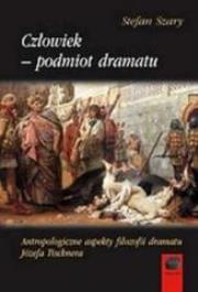 Człowiek podmiot dramatu. Autor: Szary Stefan. Dadada.pl Okładka książki Człowiek podmiot dramatu