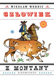 Człowiek z Montany. Autor: Wiesław Wernic. Dadada.pl Okładka książki Człowiek z Montany