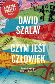 Czym jest człowiek. Autor: David Szalay. Dadada.pl Okładka książki Czym jest człowiek