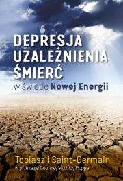 Okładka książki Depresja, uzależnienia, śmierć w świetle Nowej Energii