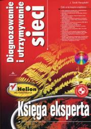 Diagnozowanie i utrzymanie sieci Księga eksperta. Autor: Haugdahl J. Scott. Dadada.pl Okładka książki Diagnozowanie i utrzymanie sieci Księga eksperta