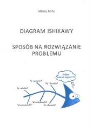 Okładka książki Diagram Ishikawy. Sposób na rozwiązanie problemu