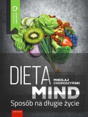 Dieta MIND - Sposób na długie życie. Autor: Mikołaj Choroszyński. Dadada.pl Okładka książki Dieta MIND - Sposób na długie życie