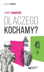 Dlaczego kochamy?. Autor: Frankfurt Harry G.. Dadada.pl Okładka książki Dlaczego kochamy?